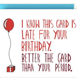 Late For Your Birthday Belated Greeting Card by Knotty Cards