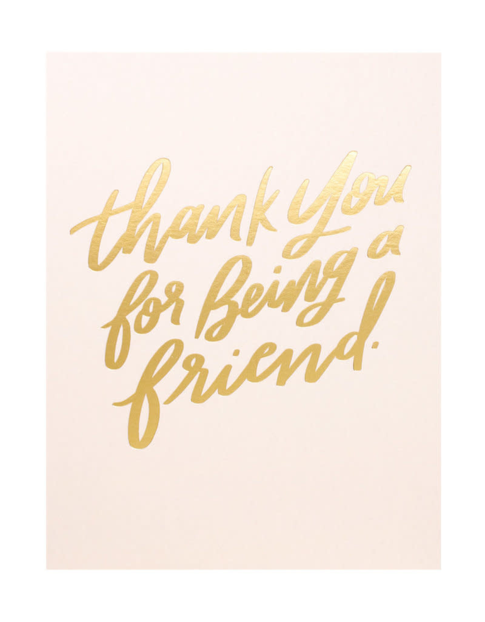 Thank You For Being A Friend Gold Foil Print 5 5x7 By Dahlia Press Redux Boutique Gallery Thank You For Being A Friend Gold Foil Print 5 5x7 By Dahlia Press Redux Boutique Gallery