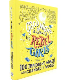 Goodnight Stories for Rebel Girls 100 Immigrant Women who Changed the World