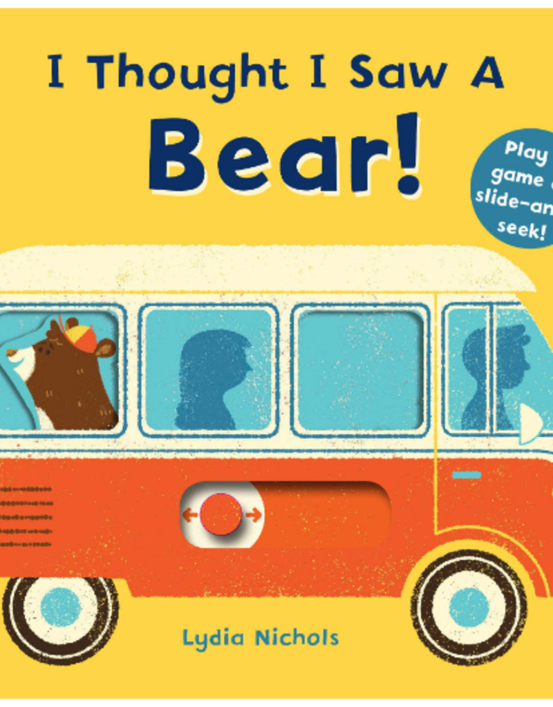 I THOUGHT I SAW A BEAR!