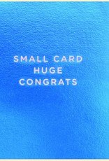 SMALL CARD HUGE CONGRATS CC