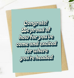BE PROUD OF HOW FAR YOU'VE COME CC