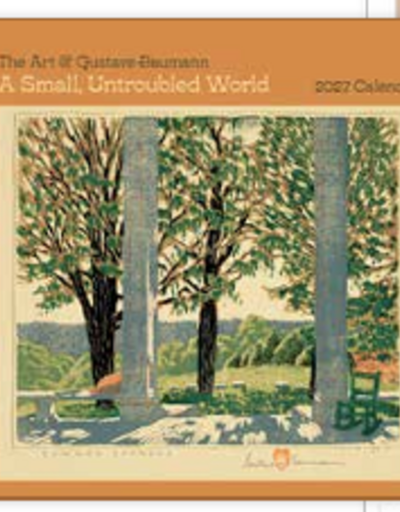 A SMALL,  UNTROUBLED WORLD: THE ART OF GUSTAVE BAUMANN 2027 WALL CALENDAR