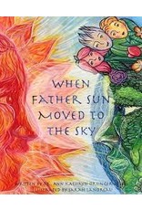 When Father Sun Moved to the Sky - Hardback by Ann Orsinger-Olson