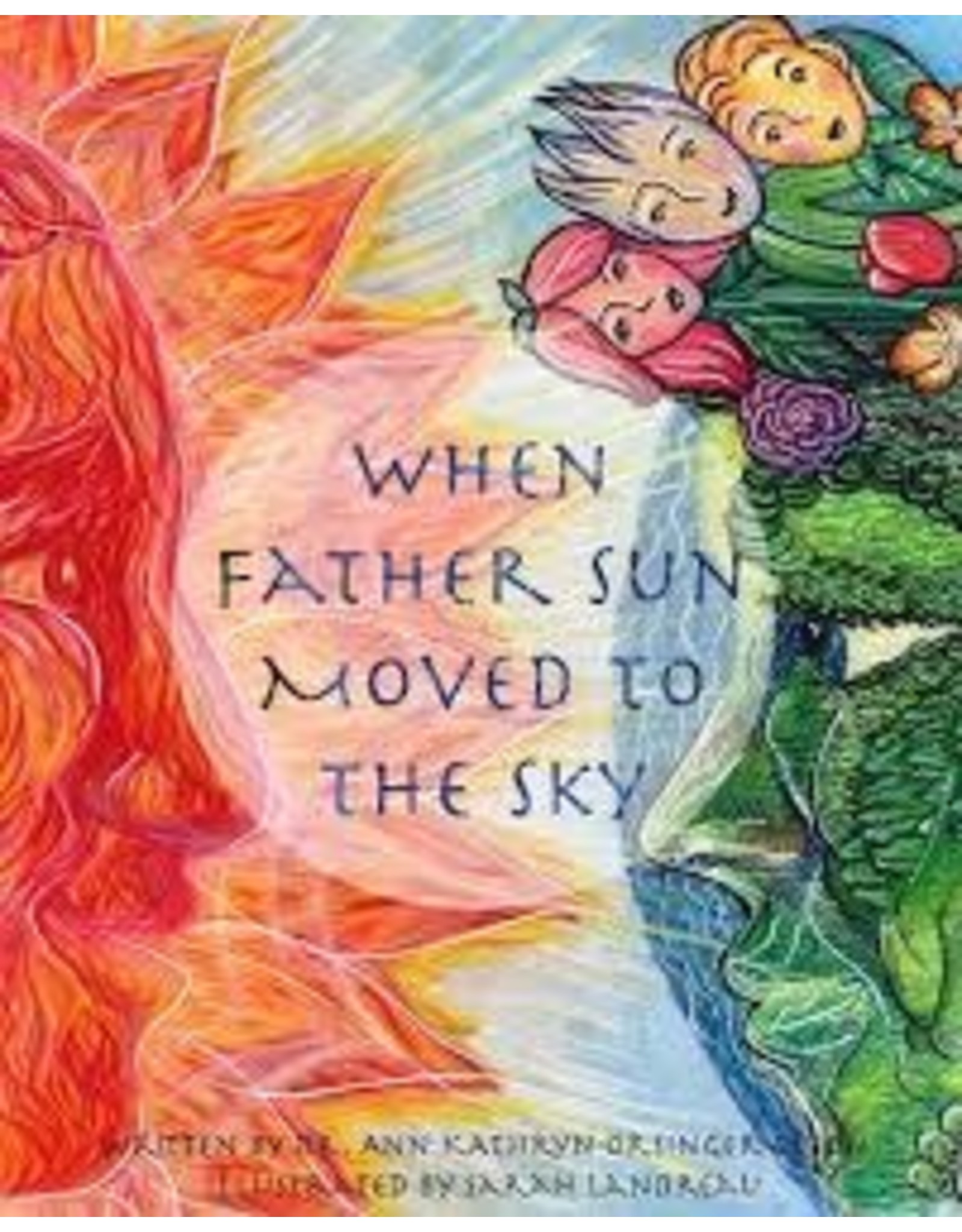 When Father Sun Moved to the Sky - Hardback by Ann Orsinger-Olson