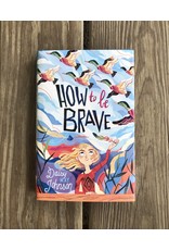 How to Be Brave - hbk