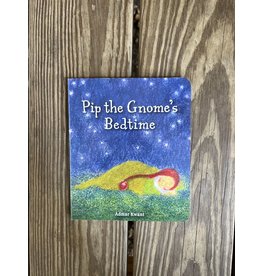 Pip the Gnome's Bedtime by Admar Kwant