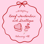 Cooking Class: Valentines Day Beef Tenderloin w/Chef Romy Saturday, February 14th