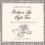 Cooking Class: Chef Angie  Kitchen Therapy High Tea with Pinkie 's up Sunday, December 14th