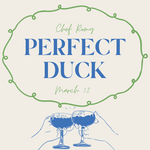 Cooking Class: Duck with Chef Romy Thursday, March 12th
