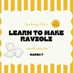 Cooking Class: Learn to make Ravioli  with Chef Angie Saturday, March 7th