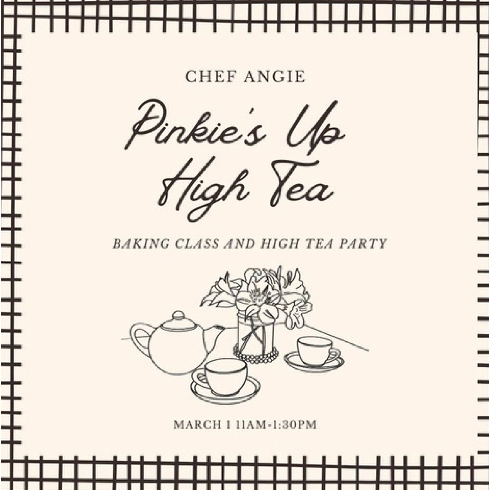 Cooking Class: High Tea With Chef Angie and Pinkies up Sunday, March 1st