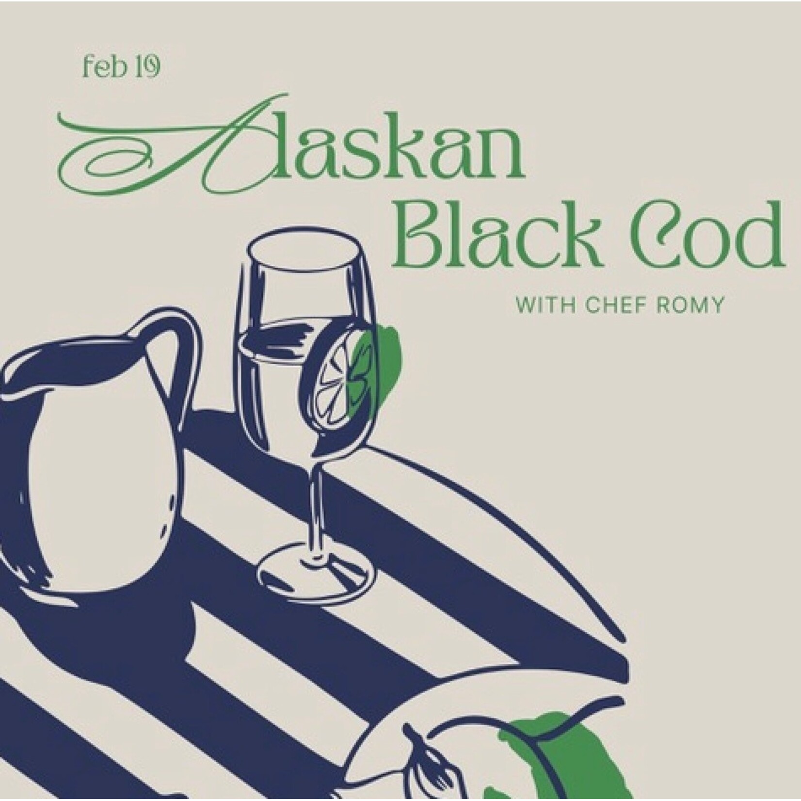 Cooking Class: Alaskan Black Cod with Chef Romy Thursday, February 19th