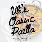 Cooking Class: Uli's Classic Paella with Chef Jennie Thursday, April 16th