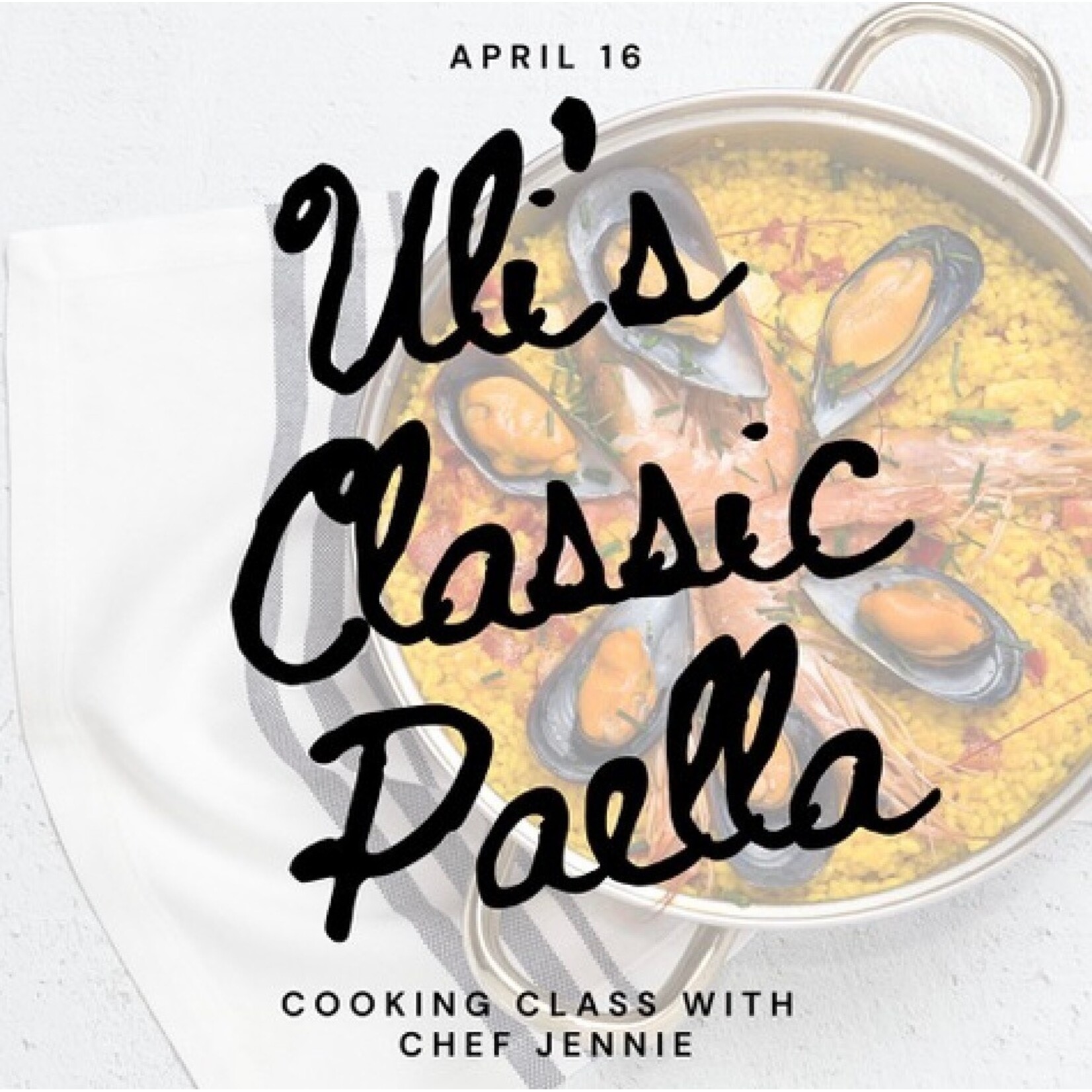 Cooking Class: Uli's Classic Paella with Chef Jennie Thursday, April 16th