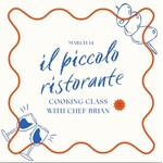 Cooking Class: Il Piccolo Restaurante with Chef Brian Thursday, March 14th