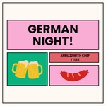 Cooking Class: German Night with Chef Tyler Wednesday, April 22nd **NEW CHEF**