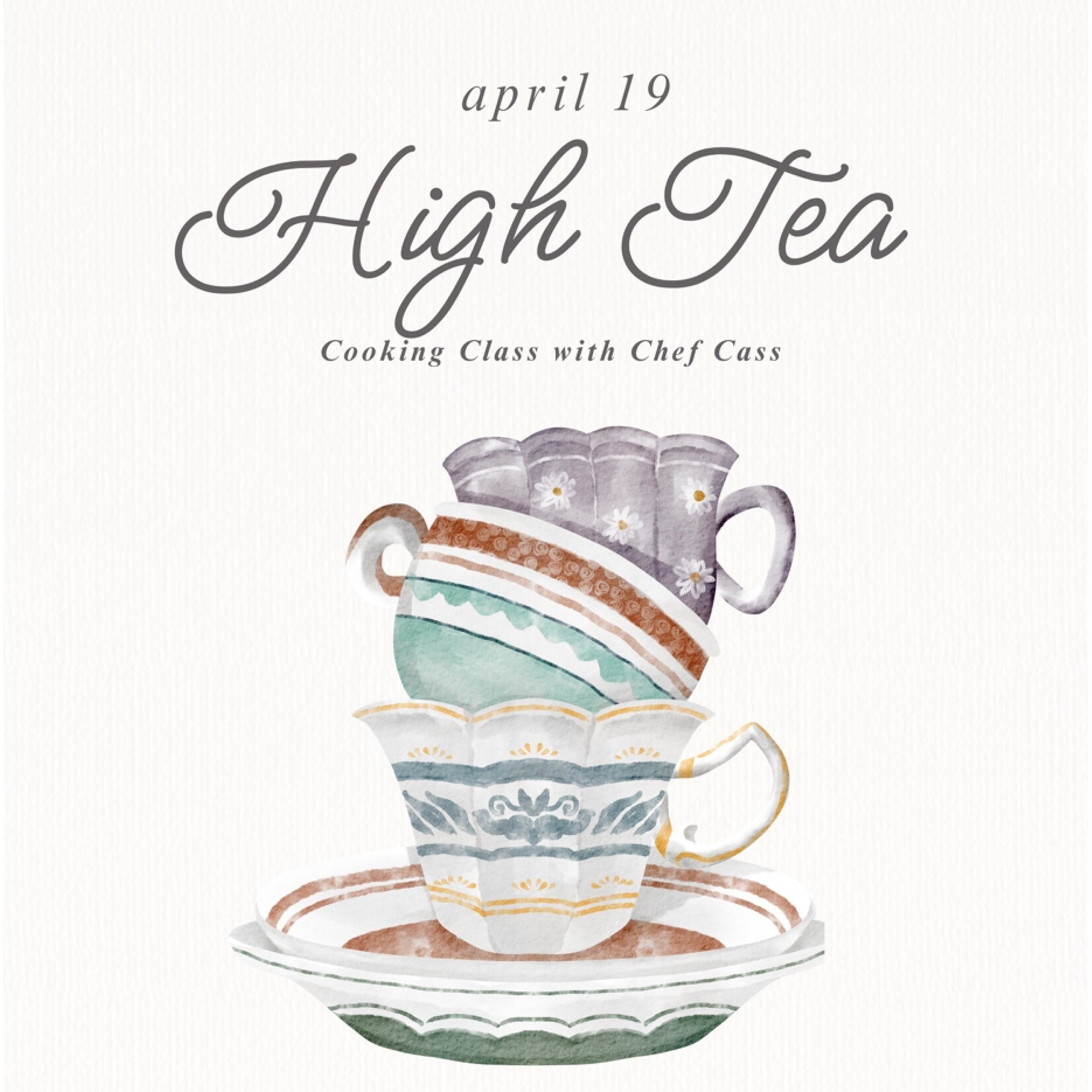 Cooking Class: High Tea with Chef Cass Sunday, April 19th**NEW CHEF**