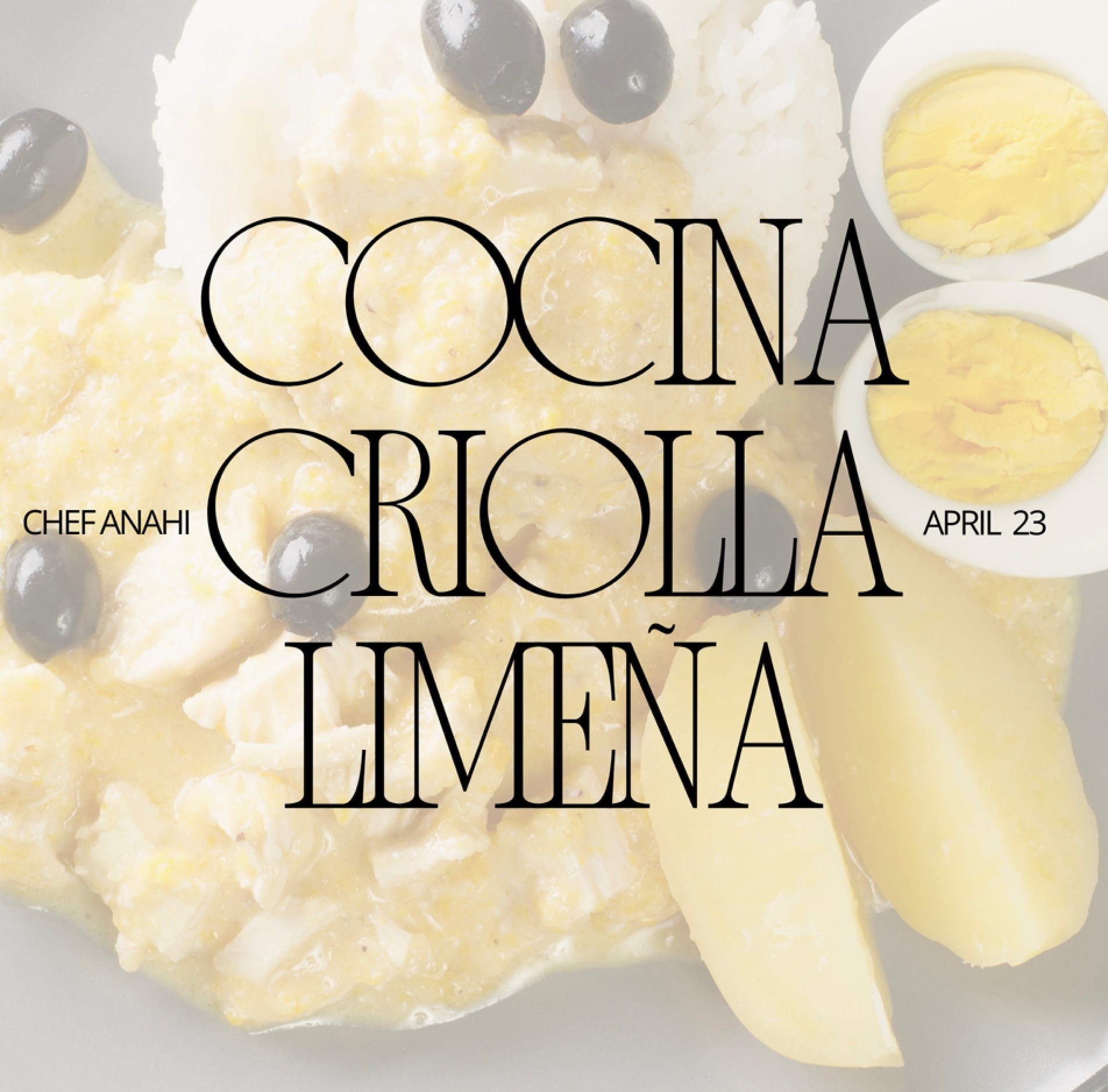 Cooking Class: Cocina Criolla Limeña with Chef Anahi Thursday, April ...