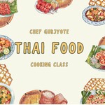 Cooking Class: Thai Cooking with Chef Gurjyote Friday, May 1st
