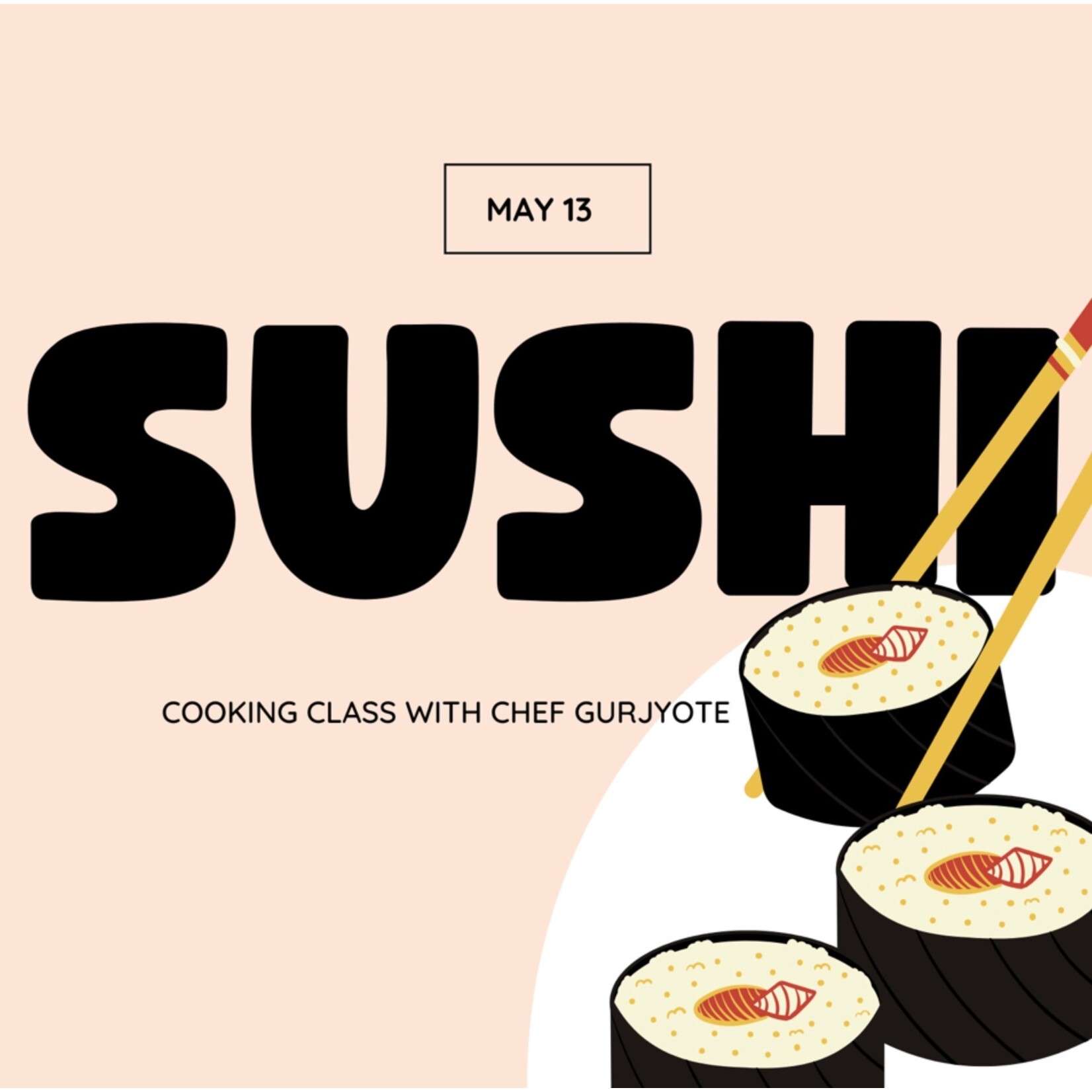 Cooking Class: Sushi Making with Chef Gurjyote Wednesday, May 13th