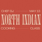 Cooking Class: North Indian with Chef Gurjyote Wednesday, May 13