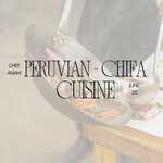 Cooking Class: Peruvian-Chifa Cuisine with Chef Anahi Thursday, June 25th