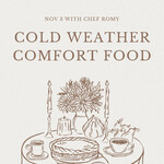 Cooking Class: Cold Weather Comfort with Chef Romy November 3rd