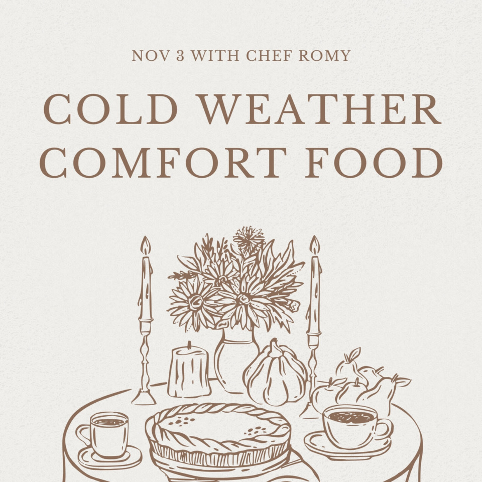 Cooking Class: Cold Weather Comfort with Chef Romy November 3rd