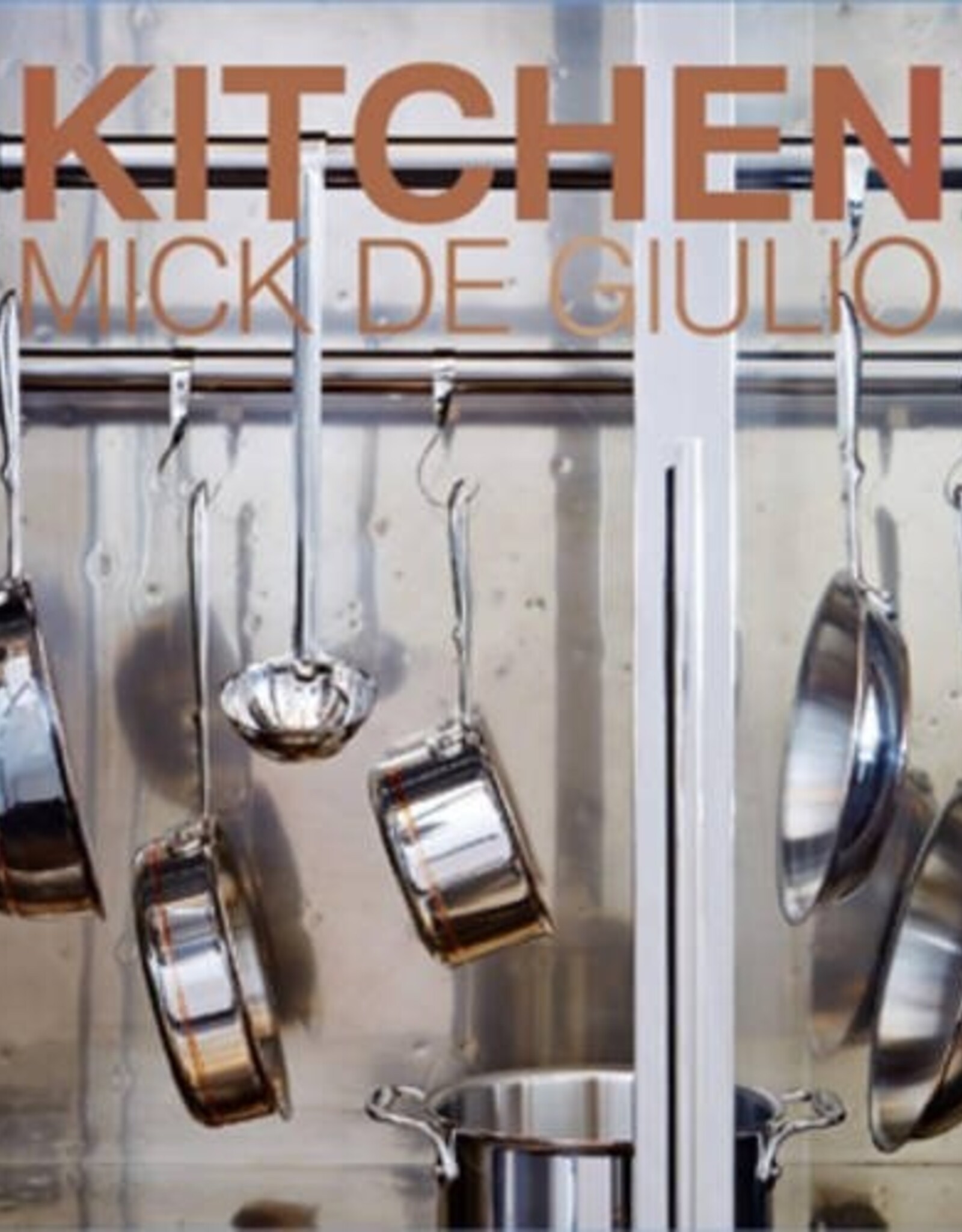 Kitchen: Mick de Giulio
