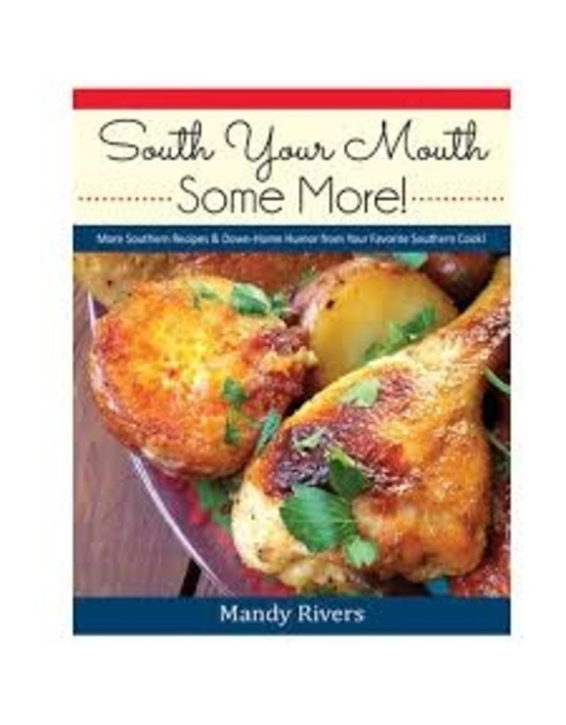 South Your Mouth Some More Cookbook by Mandy Rivers
