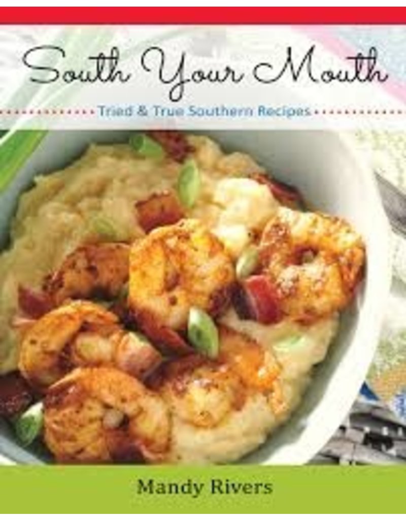 South Your Mouth Cookbook by Mandy Rivers