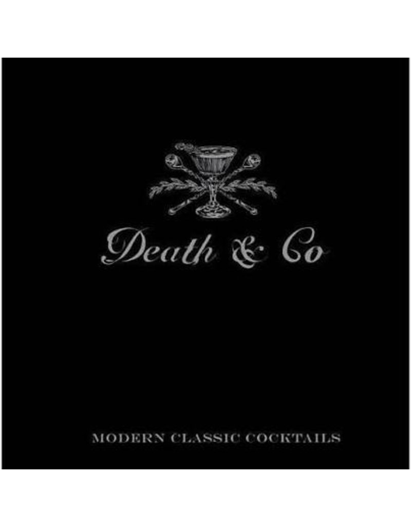 True Brands Death&Co Modern Classic Cocktails - hardcover