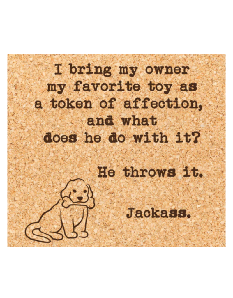 Ellembee Cork Coaster, Owner Throws Dog Toy JackAss