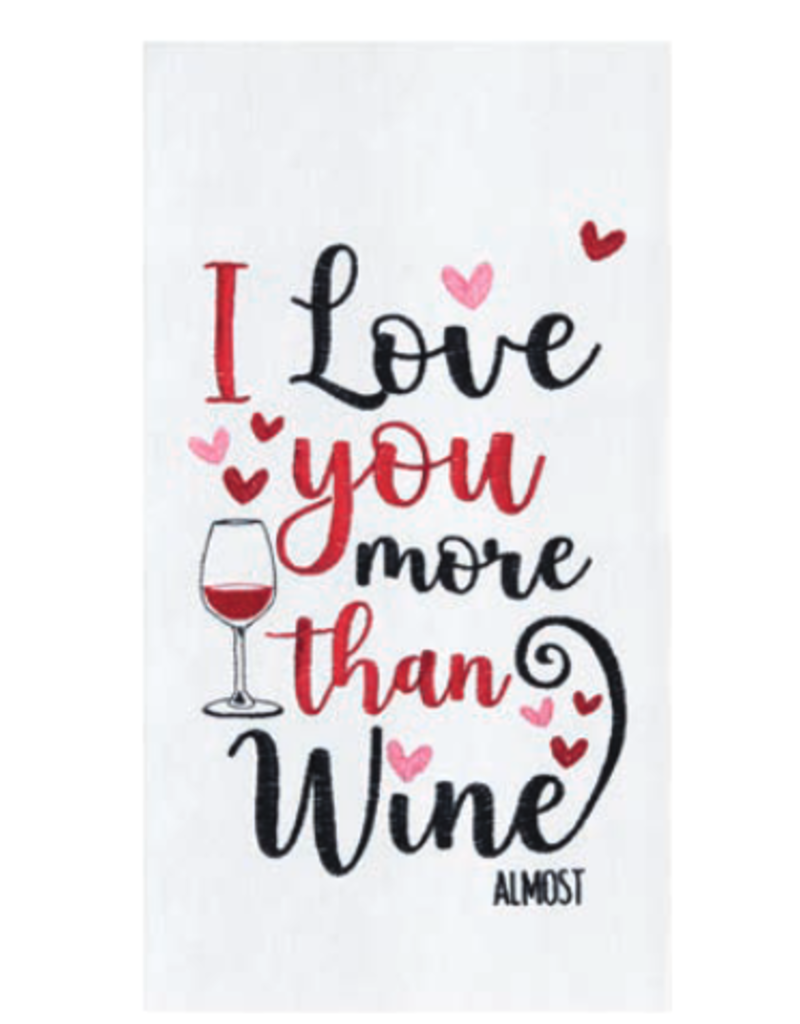 C and F Home Valentine Towel, Love You More Than Wine-Almost, Floursack disc