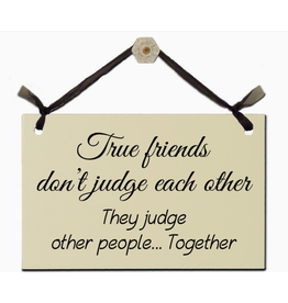 Sign True Friends Judge