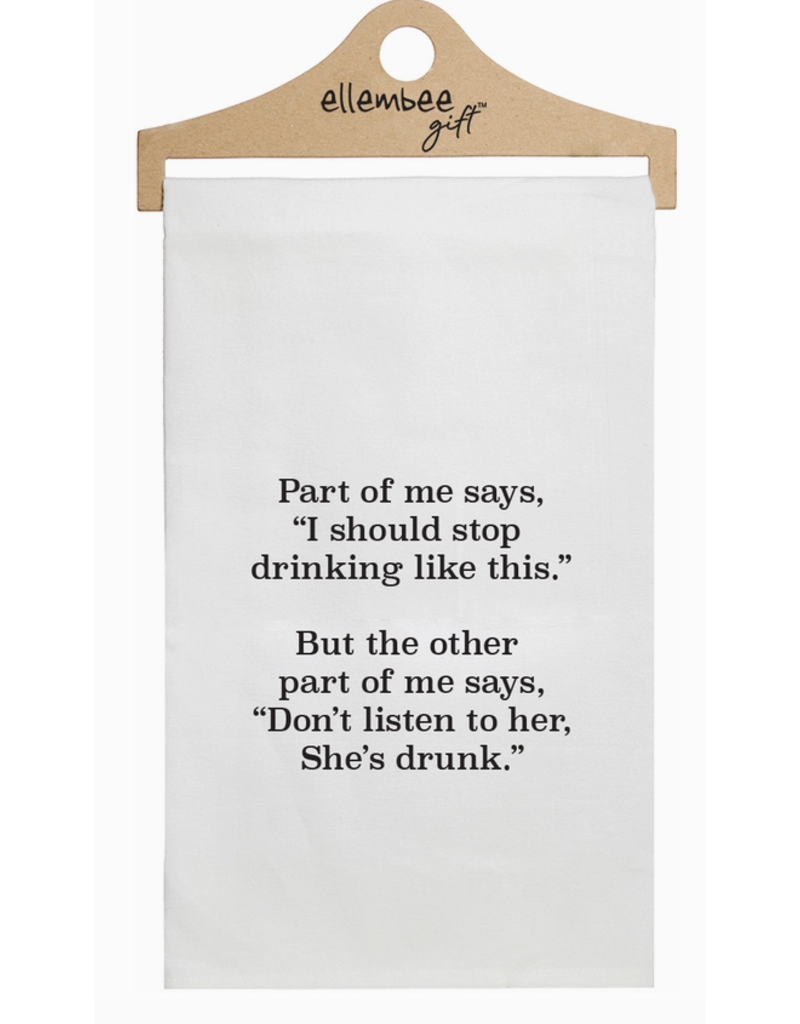 Ellembee Floursack Towel, Part of Me Says Stop Drinking*