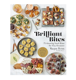 Brilliant Bites Cookbook by Maegan Brown