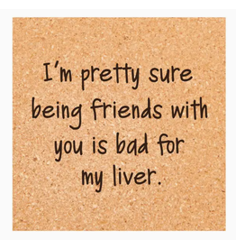 Ellembee Cork Coaster, Bad for Liver