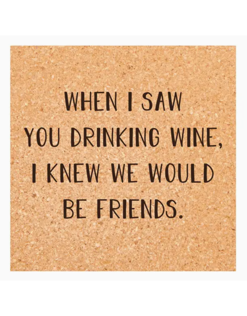 Ellembee Cork Coaster, Saw You Drinking Wine