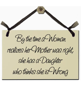 Sign By the Time Mother Daughter