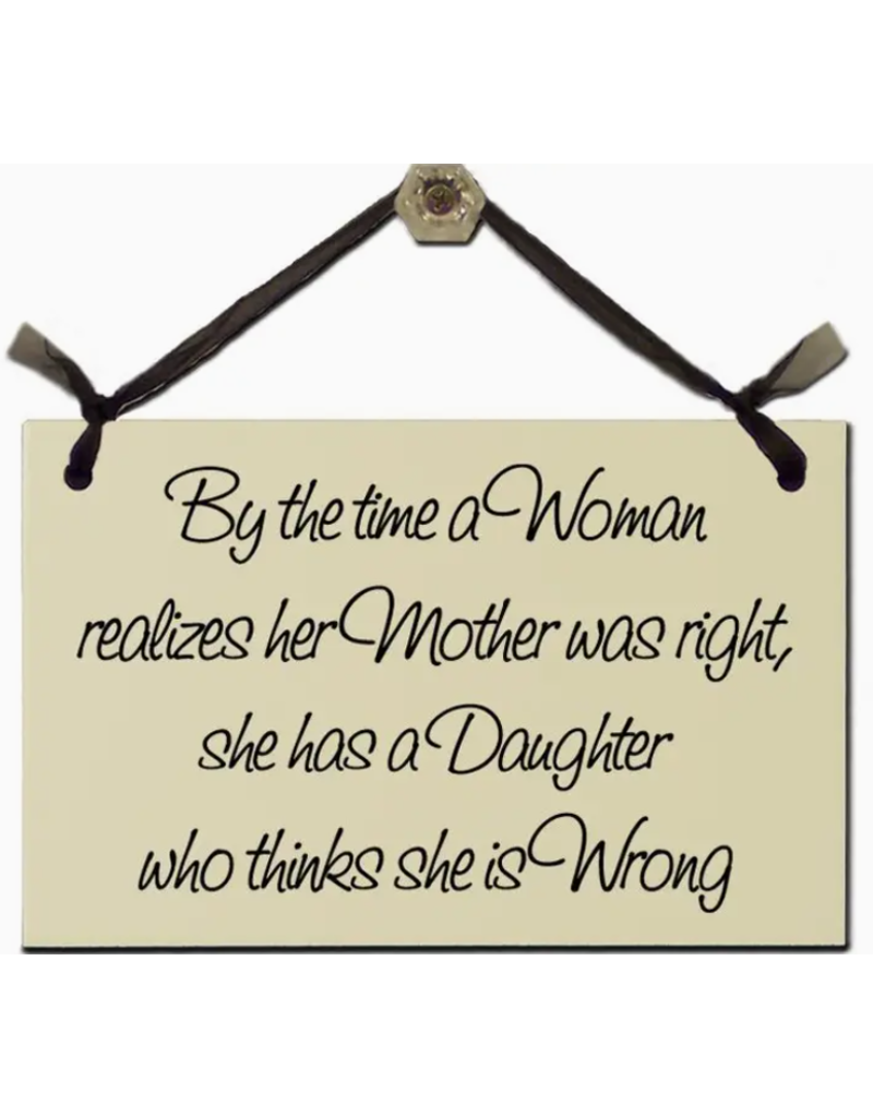 Sign By the Time Mother Daughter