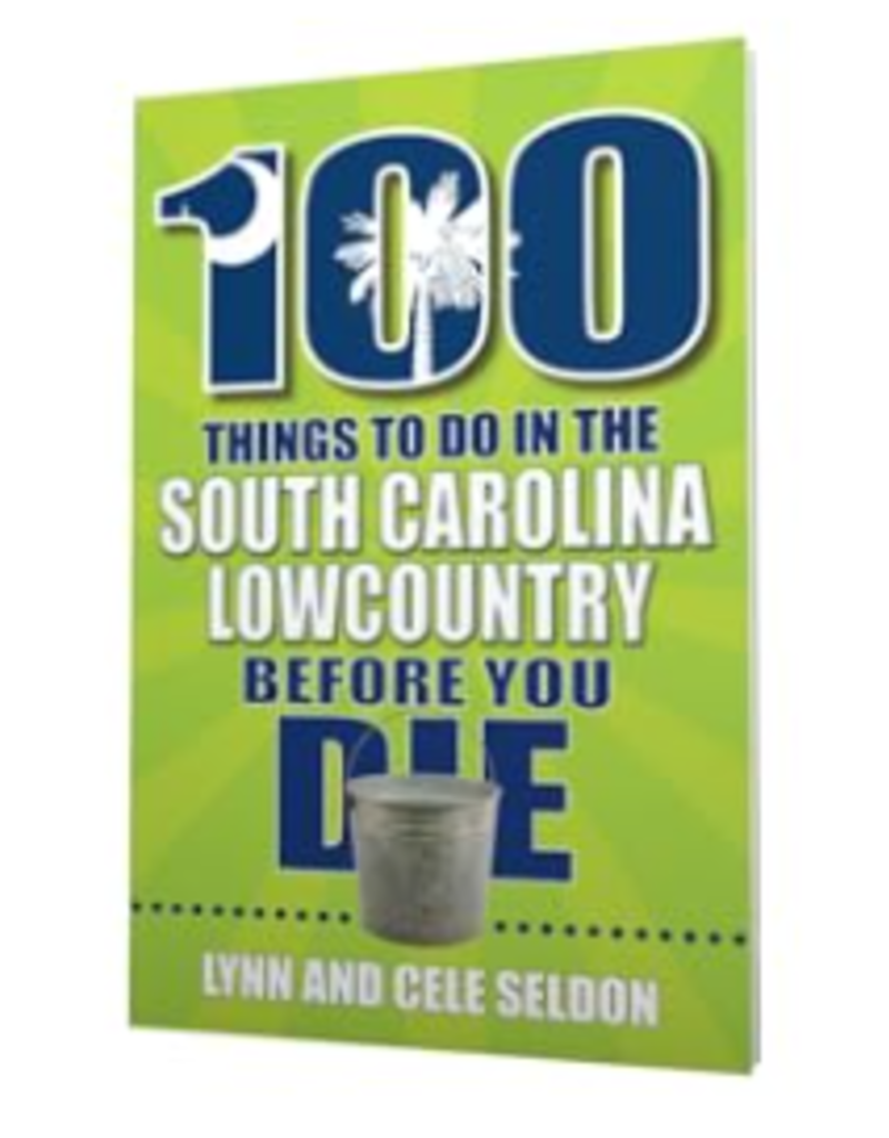 100 Things to do in The South Carolina Lowcountry Before You Die Book