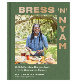 Bress 'n' Nyam: Gullah Geechee Recipes Cookbook by Matthew Raiford