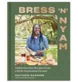 Bress 'n' Nyam: Gullah Geechee Recipes Cookbook by Matthew Raiford
