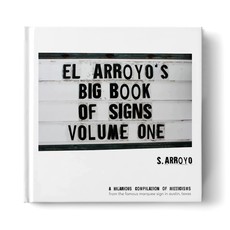 El Arroyo El Arroyo's Big Book of Signs Volume One