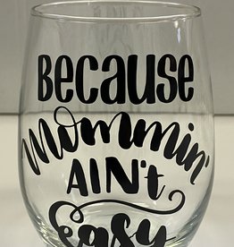 Cheers My Dears Because Mommin' Stemless Wine Glass