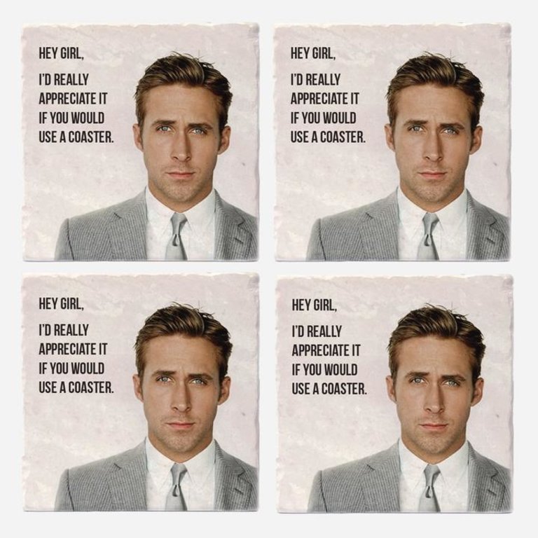 Versatile Coasters CA Hey Girl - Ryan Gosling Coasters  (Set of 4)