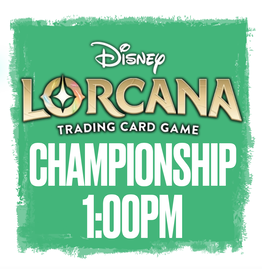 Events Lorcana Championship (Saturday June 13th @ 1:00)