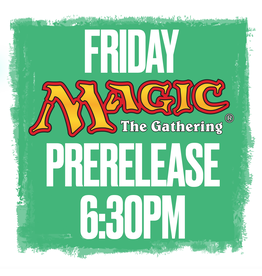 Events Friday  @ 6:30pm Magic the Gathering Prerelease! Edge of Eternities (July 25th)
